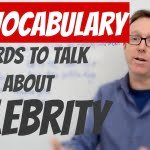 English words to talk about CELEBRITY