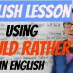 how to use would rather in english