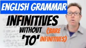 english grammar infinitives without to