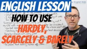 hardly, scarcely, barely