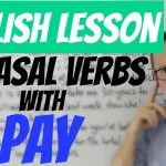 Phrasal verbs with PAY
