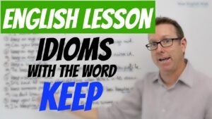 English Idioms with Keep